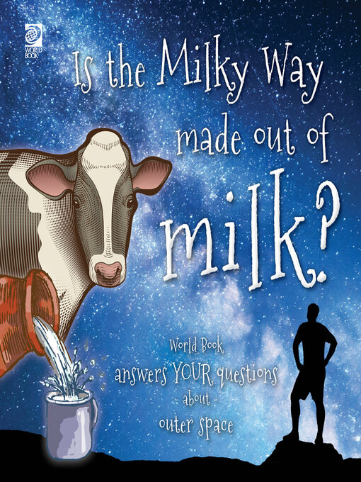 Title details for Is the Milky Way made out of milk? by Madeline King - Available